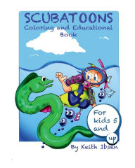 Title: Scubatoons: Coloring and Educational Book, Author: Keith Ibsen