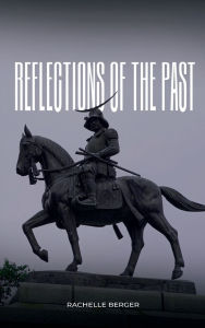 Title: Reflections of The Past, Author: Rachelle Berger