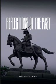 Title: Reflections of The Past, Author: Rachelle Berger