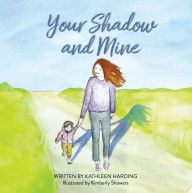 Title: Your Shadow and Mine, Author: Kathleen Harding