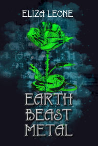 Download ebooks forum Earth, Beast, Metal 9781964966021 (English literature) by Eliza Leone