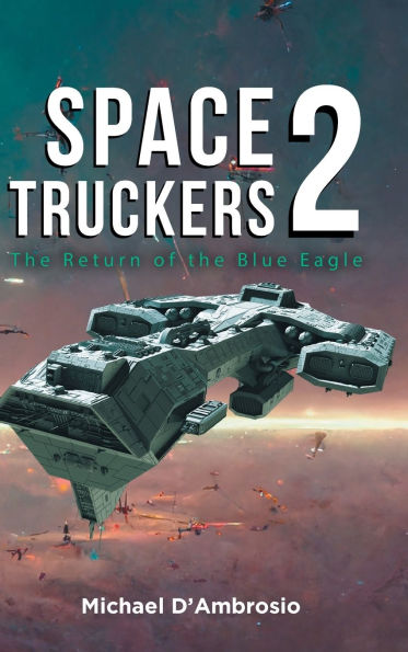 Space Truckers: the Return of Blue Eagle