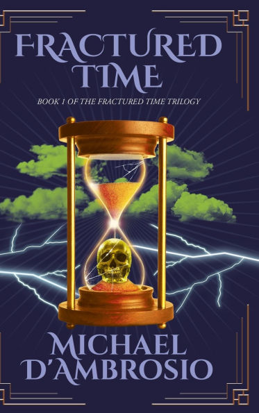 Fractured Time: Book 1 of the Time Trilogy
