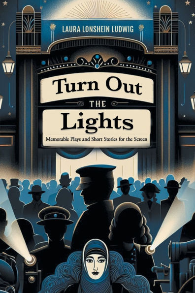 Turn Out the Lights: Memorable Plays and Short Stories for Screen