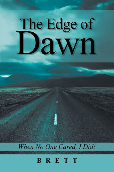 The Edge of Dawn: When No One Cared, I Did!