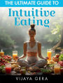 The Ultimate Guide To Intuitive Eating