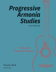 Title: Progressive Armonia Studies Level 1 Director: A Mariachi Classroom Resource, Author: Carlos Maldonado