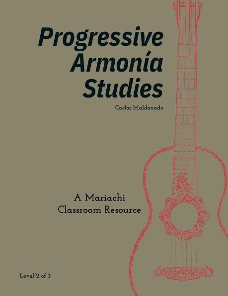 Progressive Armonia Studies Level 2: A Mariachi Classroom Resource