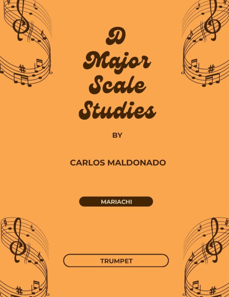 D Major Scale Studies Trumpet: A Mariachi Classroom Resource:
