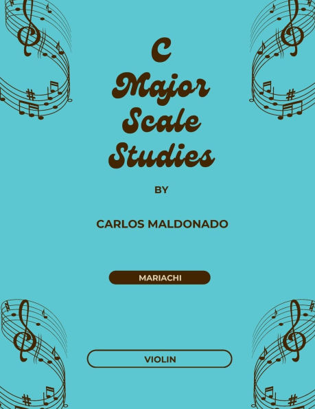 C Major Scale Studies Violin: A Mariachi Classroom Resource: