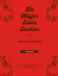 Title: Bb Major Scale Studies Armonia: A Mariachi Classroom Resource, Author: Carlos Maldonado