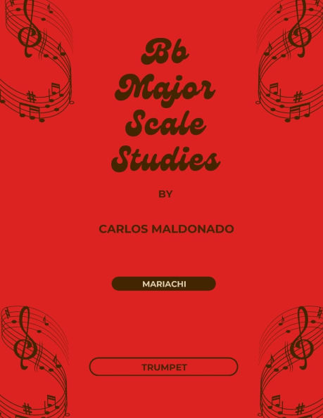 Bb Major Scale Studies Trumpet: A Mariachi Classroom Resource