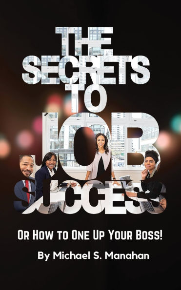 The Secrets to Job Success