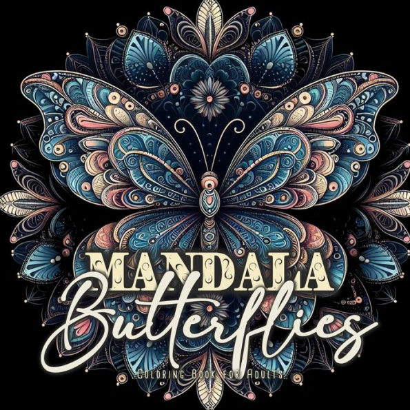 Mandala Butterflies Coloring Book for Adults: Grayscale Butterflies Coloring Book for Adultszentangle Butterflies Coloring Book Butterfly Coloring Book