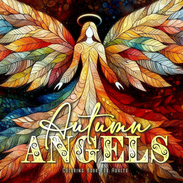 Autumn Angels Coloring Book for Adults: Grayscale Autumn Coloring Book Fall Angels Coloring Book for Adults