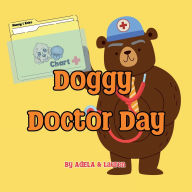 Title: Doggy Doctor Day, Author: Adela And Lauren