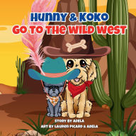 Title: Hunny & Koko Go To The Wild West, Author: Adela
