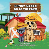 Title: Hunny & Koko Go To The Farm, Author: Adela