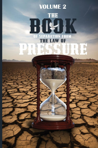 The Book Of Sepration From The Law Of Pressure: Volume 2