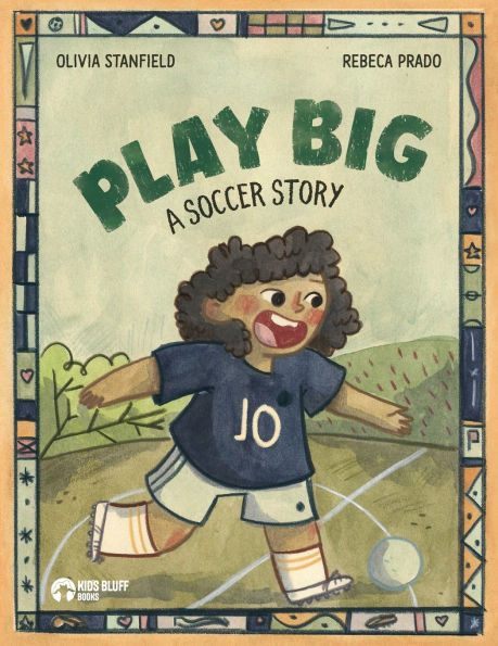 Play Big: A Soccer Story
