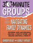 Alternative view 1 of 30-Minute Groups: Navigating Family Dynamics: Fostering Hope and Resilience, Creating a Positive Future, and Building Emotional Strength