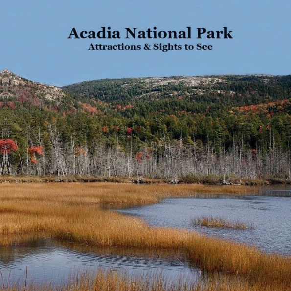 Acadia National Park Attractions Sights to See Kids Book: Great Way for Children to See the Attractions in Acadia National Park