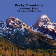 Title: Rocky Mountain National Park Attractions Sights to See Kids Book: Great Book for Kids about Rocky Mountain National Park, Author: Billy Grinslott