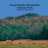 Title: Great Smoky Mountains National Park Animals Attractions Kids Book: Awesome book for Children about Great Smoky Mountains National Park, Author: Billy Grinslott