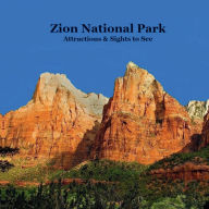 Title: Zion National Park Attractions Sights to See Kids Book: Great Book for Children about Zion National Park Attractions, Author: Billy Grinslott