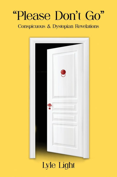 Please, Don't Go: The Conspicuous & the Dystopian Revelations