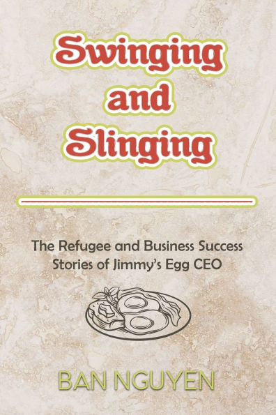 Swinging and Slinging: The Refugee Business Success Stories of Jimmy's Egg CEO