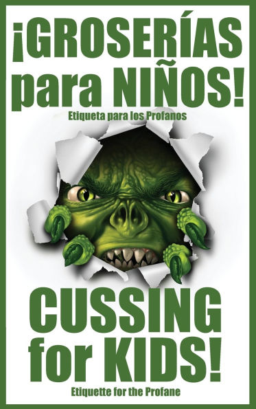 ï¿½GROSERï¿½AS para NIï¿½OS!: Cussing for Kids!