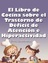 Title: El Libro de Cocina Sobre el Trastorno de Dï¿½ficit de Atenciï¿½n e Hiperactividad: Ediciï¿½n Rompecabezas, Author: Huston