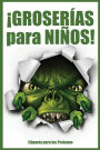ï¿½GROSERï¿½AS para NIï¿½OS!: Etiqueta para los profanos