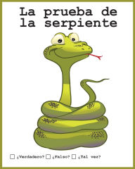 Title: La prueba de la serpiente: ï¿½Verdadero? ï¿½Falso? ï¿½Tal vez?, Author: Jimmy Huston