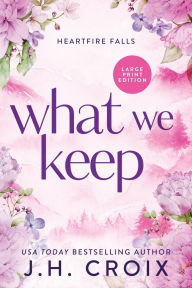 Title: What We Keep, Author: Jh Croix