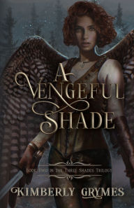 Title: A Vengeful Shade, Author: Kimberly Grymes