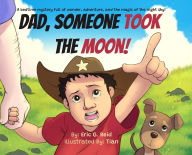Free books download pdf file Dad Someone Took The Moon 9781965235553