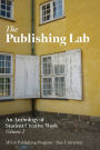 The Publishing Lab: An Anthology of Student Creative Work