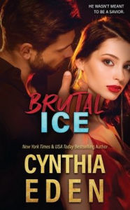 Title: Brutal Ice, Author: Cynthia Eden