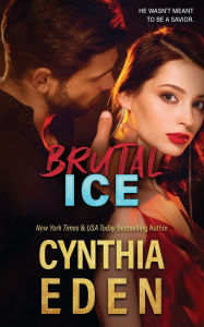 Title: Brutal Ice, Author: Cynthia Eden