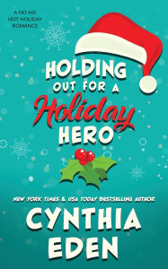 Title: Holding Out For A Holiday Hero, Author: Cynthia Eden