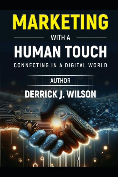 Marketing with a Human Touch: Connecting in a Digital World