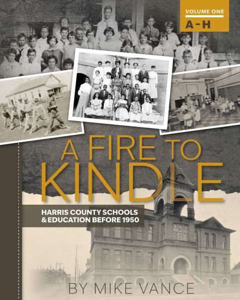 A Fire to Kindle - H: Harris County Schools & Education Before 1950