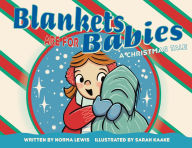 Title: Blankets Are for Babies: A Christmas Tale, Author: Norma Lewis
