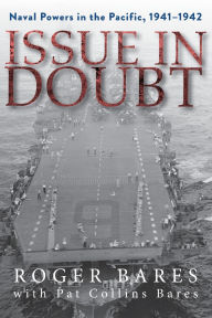 Amazon book downloads for ipod touch Issue in Doubt: Naval Powers in the Pacific, 1941-1942 by Roger Bares, Pat C Bares FB2