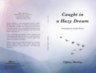 Title: Caught in a Hazy Dream: Contemporary Tanka Poems, Author: Tiffany Mackay