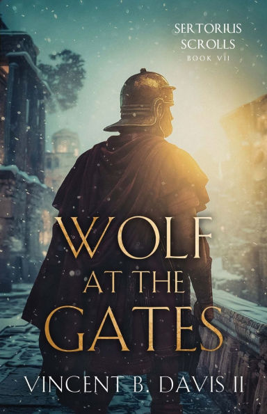 Wolf at the Gates: A Gripping Story of Loyalty, Sacrifice, and the Battle for Rome