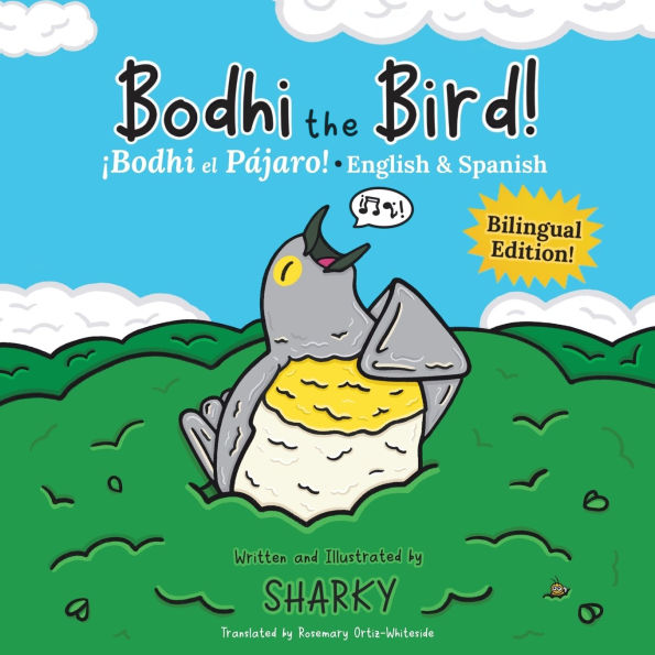 Bodhi the Bird! / ï¿½Bodhi el Pï¿½jaro!: A Rhyming Bilingual English/Spanish Adventure about Self-Discovery & Friendship (SEL and ESL Education)
