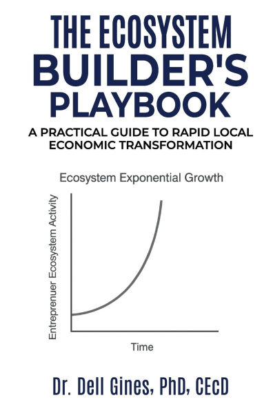 The Ecosystem Builder's Playbook: A Practical Guide to Rapid, Local Economic Transformation